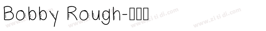 Bobby Rough字体转换
